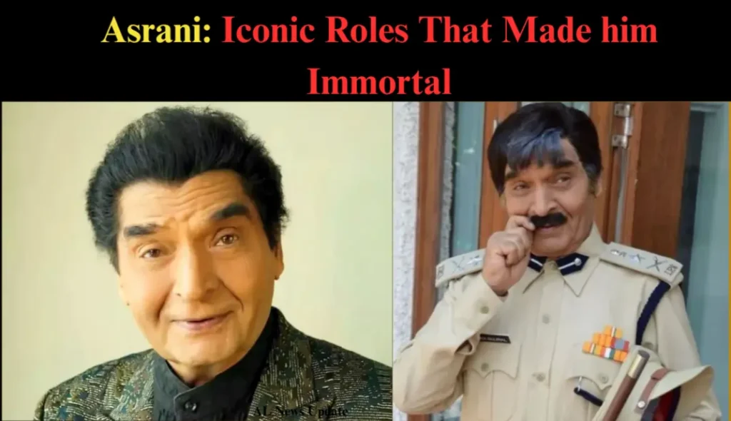 Asrani Iconic Roles
