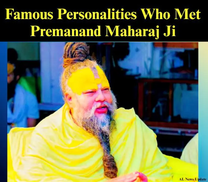 Famous Personalities who met Premanand maharaj ji