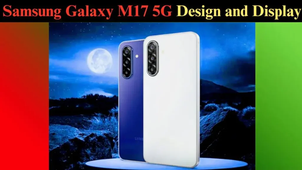 Samsung Galaxy M17 5G Design