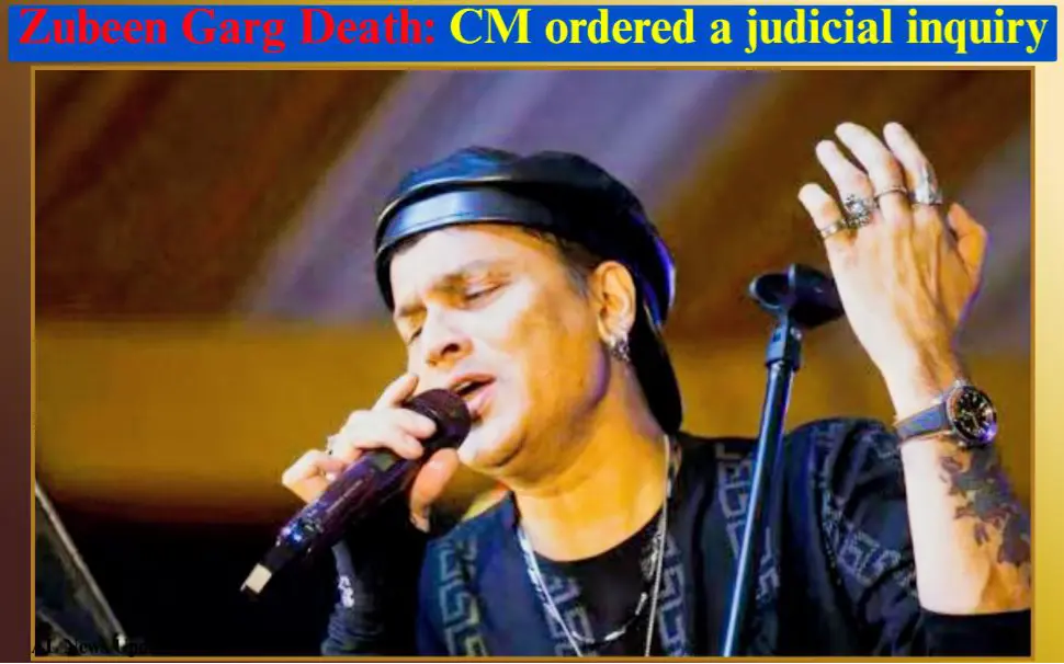 CM Ordered judicial inquiry Zubeen Garg