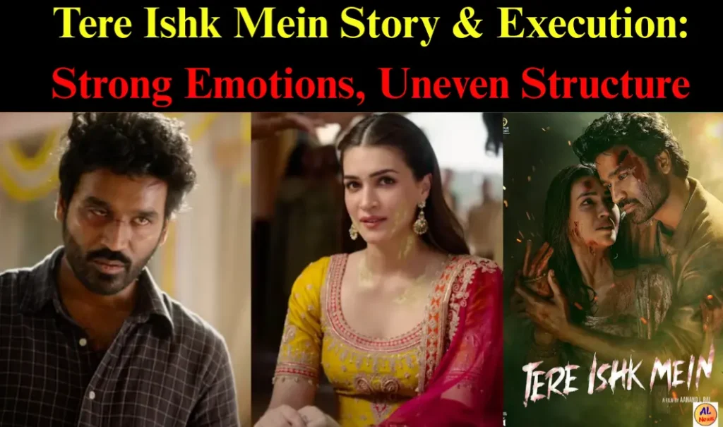 Tere Ishk Mein Story and Execution