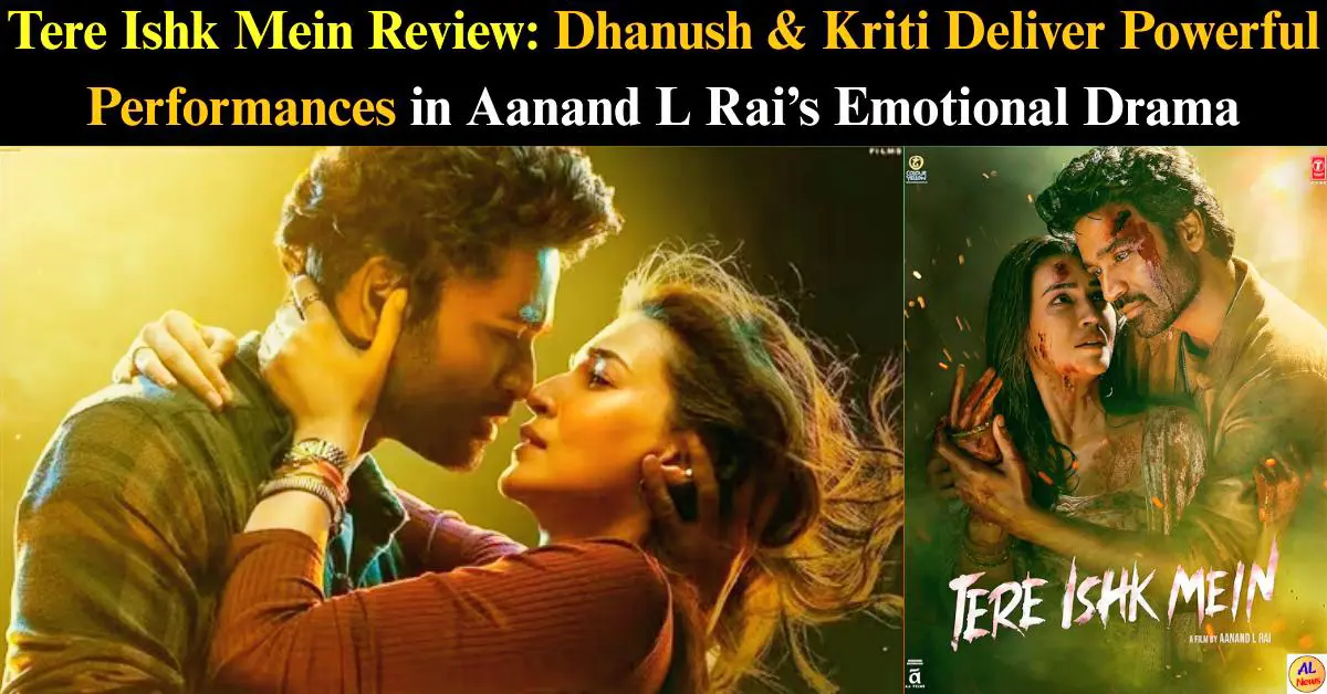 Tere Ishk Mein Movie Review Dhanush and Kriti