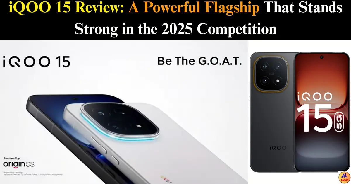 iQOO 15 Review: A Powerful Flagship Smartphone