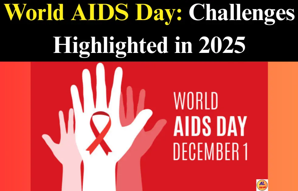 World AIDS Day 2025 Challenges