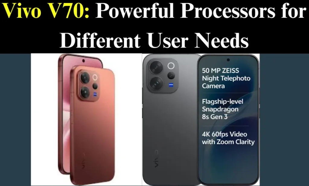 Vivo V70 Powerful Processor