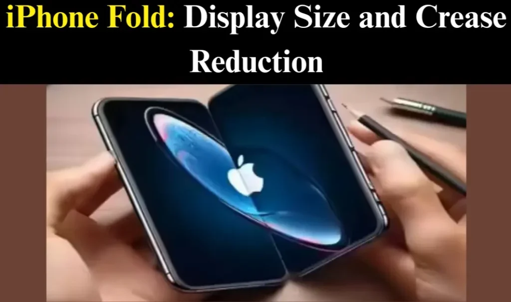 iPhone Fold Display Size
