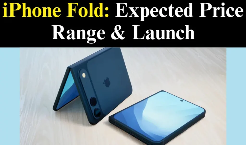 iPhone Fold Price and Launch