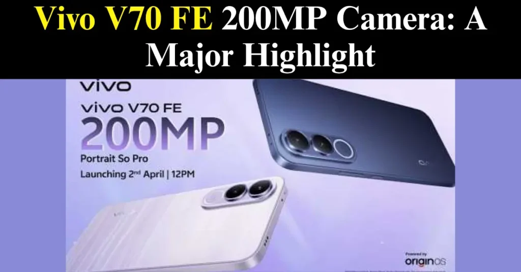 Vivo V70 FE Camera Details